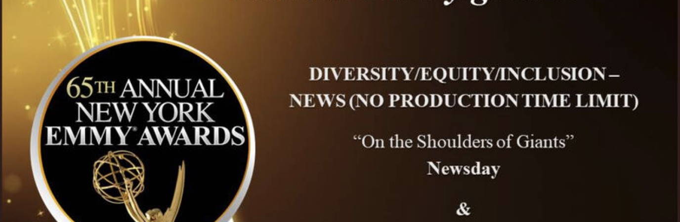 Slide showing that “On The Shoulders of Giants”  documentary won in the Diversity/Equity/Inclusion category for an Emmy®  by the New York chapter of the National Academy of Television Arts and Sciences