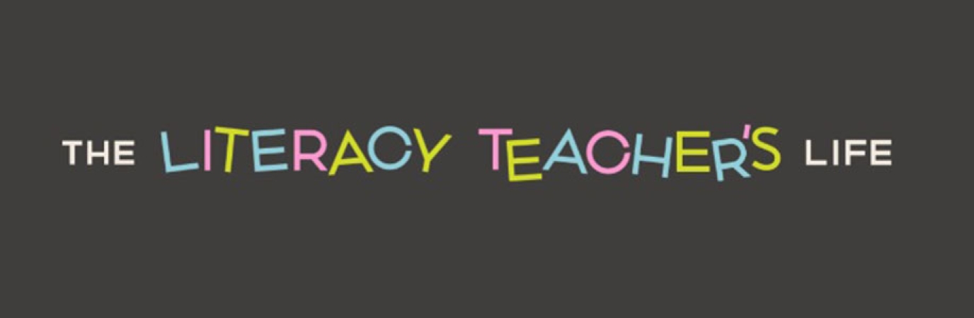 The Literacy Teacher's Life Colorful text saying The Literacy Teacher's Life