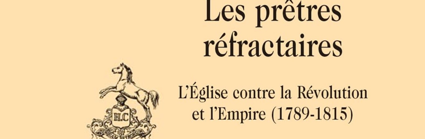 Tan background with black text in French that translates to The Refractory Priests: The Church Against the Revolution and the Empire (1789-1815)