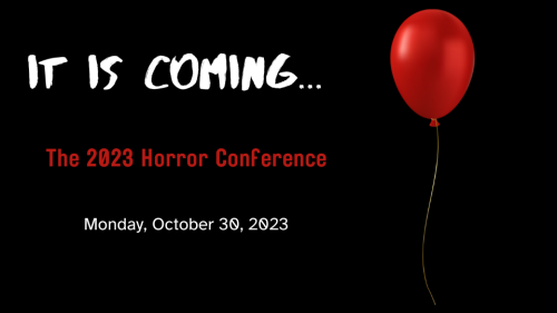 black background with a red balloon and text reading It is Coming: 2023 Horror Conference